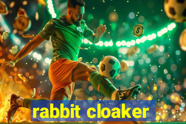 rabbit cloaker